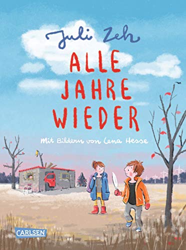 Alle Jahre wieder: Ein Kinderbuch zum Vorlesen von Bestseller-Autorin Juli Zeh von Carlsen